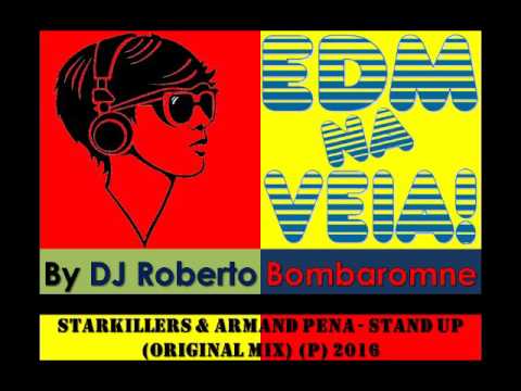 Starkillers & Armand Pena - Stand Up (Original Mix) (P) 2016