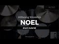 Noel - Hillsong Worship (Drum Tutorial/Play-Through)