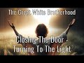 Closing The Door - Turning To The Light | New Lesson | The Great White Brotherhood | Bob Sanders
