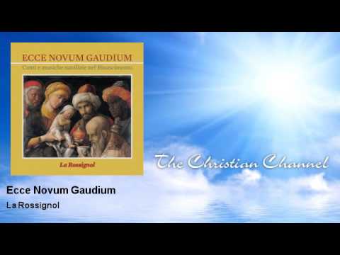 La Rossignol - Ecce Novum Gaudium
