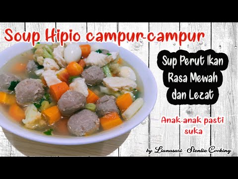 Sup Hipio Campur-campur - Everyone will like this soup