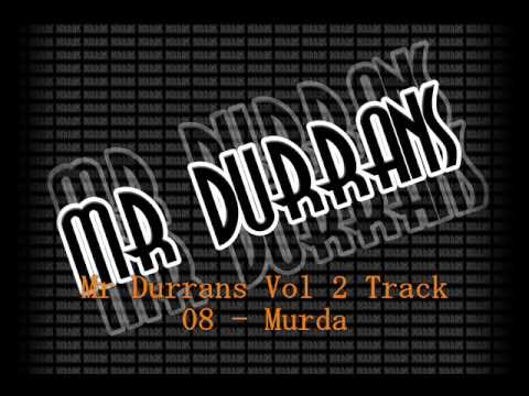 Mr Durrans Vol 2 Track 08 - Murda
