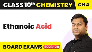 Class 10 Chemistry Chapter 4 | Carbon and its Compounds - Ethanoic Acid