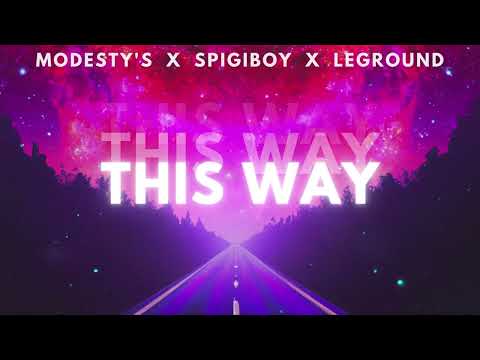 Modesty's x Spigiboy x LeGround - This Way (Original Mix)