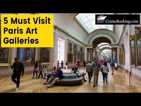5 Must Visit Paris Art Galleries | CruiseBooking.com