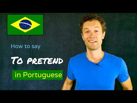 How to Say "to Pretend" in Portuguese