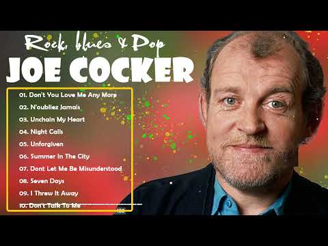 Joe Cocker greatest hits full album- Joe Cocker the best of Joe Cocker songs- Джо Кокер Лучшие песни