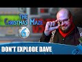 The Christmas Maze Episode 6 - Stop Talking And Dave Explodes
