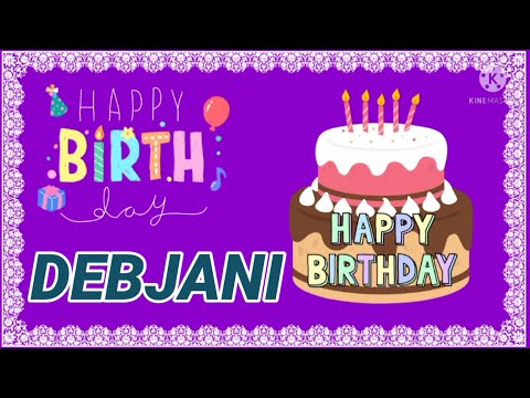 Happy barthday debjani//debjani happy birthday song
