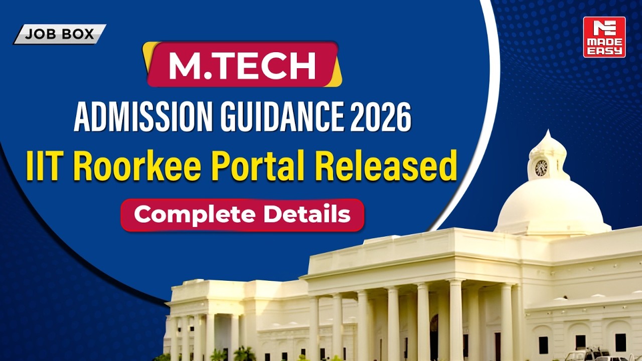 IIT Roorkee M.Tech Admission 2026 | Portal Open | Complete Details, Dates, Eligibility, Fees!