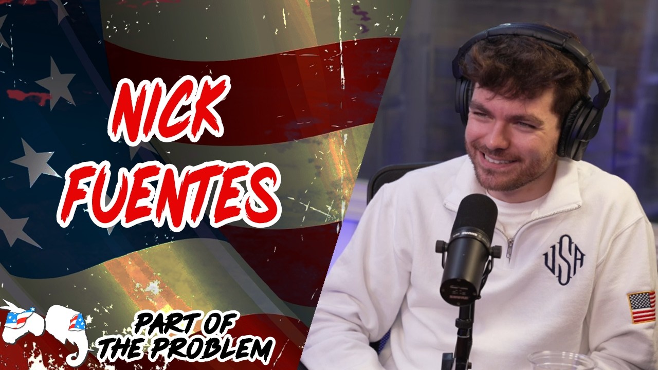 Dave Smith | Nick Fuentes | Part Of The Problem 1395
