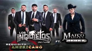 Los Inquietos Del Norte ft. Marco Flores y La Numero 1 Banda Jerez - Requisito Americano