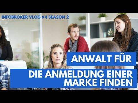 5 Tipps wie man den passenden Anwalt für eine Markenanmeldung findet | infobroker vlog #6