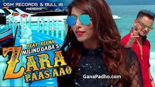 Zara Paas Aao - Millind Gaba Ft. Xeena || T-Series new || Latest Hindi Song 2018