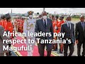 African leaders pay respect to Tanzania's Magufuli