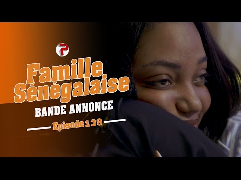Famille Sénégalaise - Saison 03 - Épisode 139 - Bande annonce 