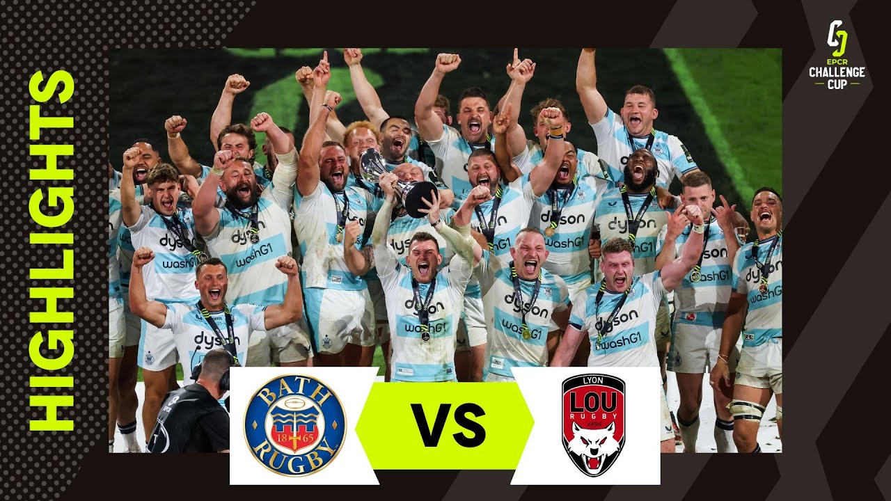 Instant Highlights - Bath Rugby v Lyon Olympique Universitaire Final | EPCR Challenge Cup 2024/25