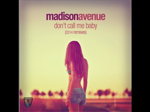 Madison Avenue - Don't Call Me Baby (Filterkat Remix)