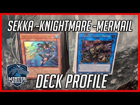 Yu-Gi-Oh Sekka-Knightmare Mermail Deck Profile - (April 2018 Post FLOD)