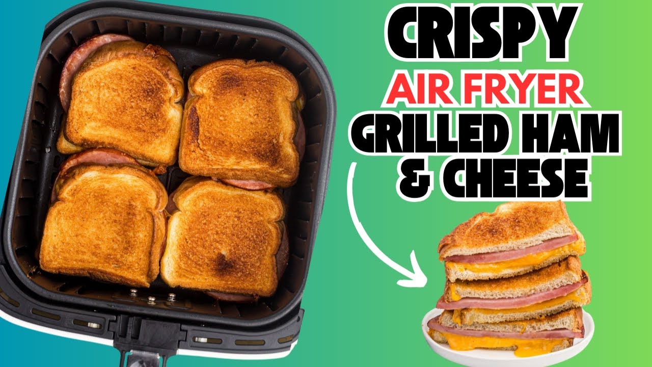 Crispy Air Fryer Grilled Ham and Cheese Sandwich