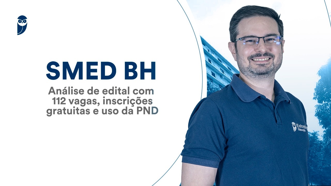 SMED BH: Análise de edital com 112 vagas, inscrições gratuitas e uso da PND