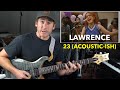 Guitar Teacher REACTS: Lawrence - 23 (acoustic-ish) | LIVE 4K