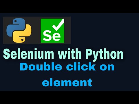 Selenium With Python Tutorial 39 Double Click Action Actionchains