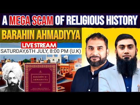 LIVESTREAM - A MEGA SCAM OF RELIGIOUS HISTORY - BARAHIN AHMADIYYA (By Mirza Qadiani)
