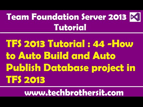TFS 2013 Tutorial : 44 -How to Auto Build and Auto Publish Database project in TFS 2013