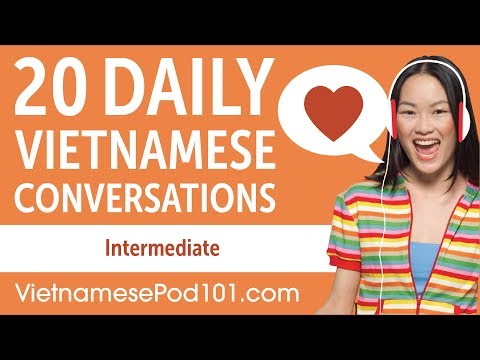 20 Daily Vietnamese Conversations - Vietnamese Practice for Intermediate learners