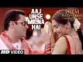 Aaj Unse Milna Hai VIDEO Song | Prem Ratan Dhan ...