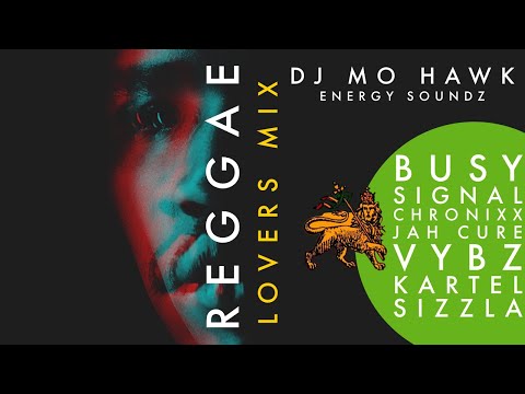Reggae Lovers Mix  (Summer Break Mix  DJMo hawk) featuring Busy Signal, Chronixx, Vybz Kartel