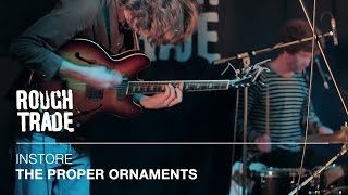 The Proper Ornaments - Back Pages | Instore at Rough Trade East, London