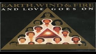 Earth, Wind &amp; Fire - And Love Goes On