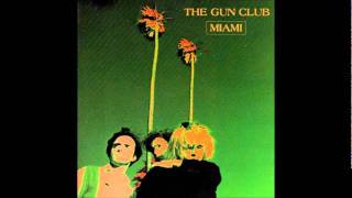 The Gun Club - I Hear Your Heart Singing