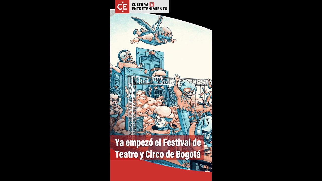 Empezó el Festival de Teatro y Circo de Bogotá | El Tiempo