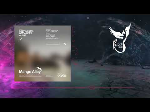Premiere: Kostya Outta, Greta Meier, Alisha - Far Above (CaryCrank & Rauschhaus Remix) [Mango Alley]