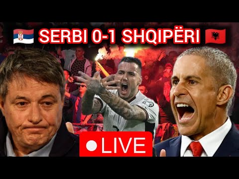🚨LIVE: 🇦🇱 Shqipëria "TRONDIT" Serbinë, FITORE historike për kombin shqiptar!