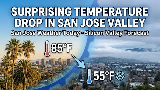 San Jose Weather Today - Silicon Valley Forecast And Climate News
