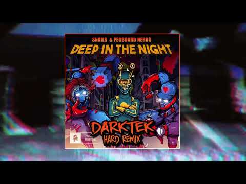 Snails & Pegboard Nerds - Deep in the night (Darktek hard remix)