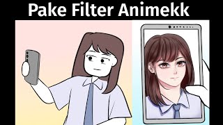 Download lagu Pake Filter ANIMEKK mp3