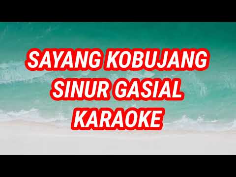 SAYANG KOBUJANG KARAOKE (SINUR GASIAL)