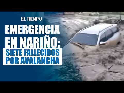 Tragedia en Nariño: Avalancha deja 7 mu3rt0s, 2 her1d0s y 5 viviendas destruidas | EL TIEMPO