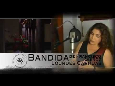 Lourdes Carhuas - Bandida (Reserva Especial)