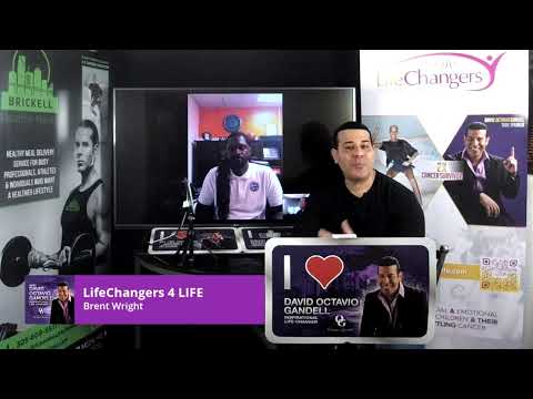 Lifechangers4life Tv Show Episode 36 w/Guest Brent Wright Hosted by David Octavio Gandell