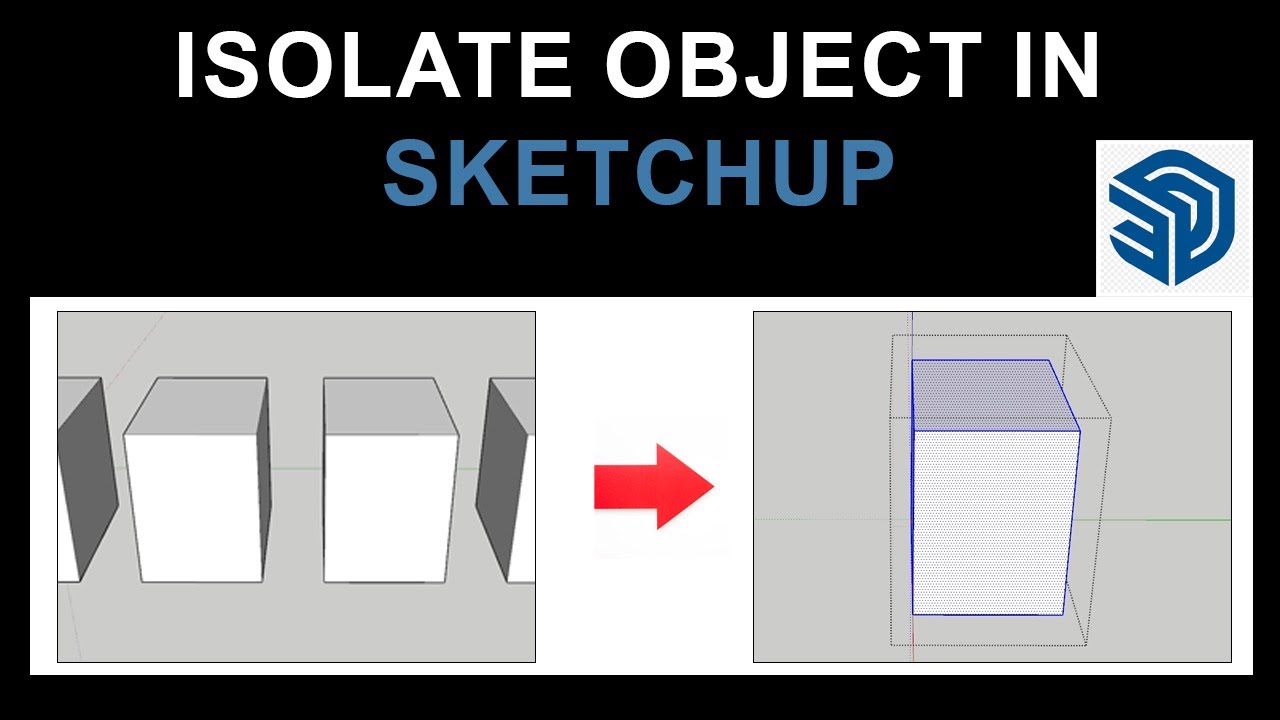 How to isolate an object in Sketchup