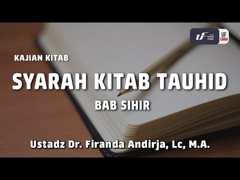 Syarah Kitab Tauhid : Bab sihir (Video Kajian) Syarah Kitab Tauhid : Bab sihir (Video Kajian)