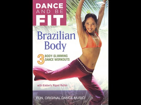 Dance and Be Fit: Brazilian Body with Kimberly Miguel Mullen (Acacia, 2008)
