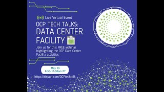 OCP Tech Talk Series: Data Center Facility (DCF) - May 19, 2022