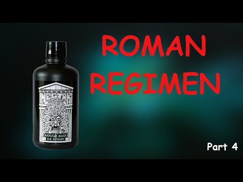 Nectar of the Gods - Roman Regimen - Part 4